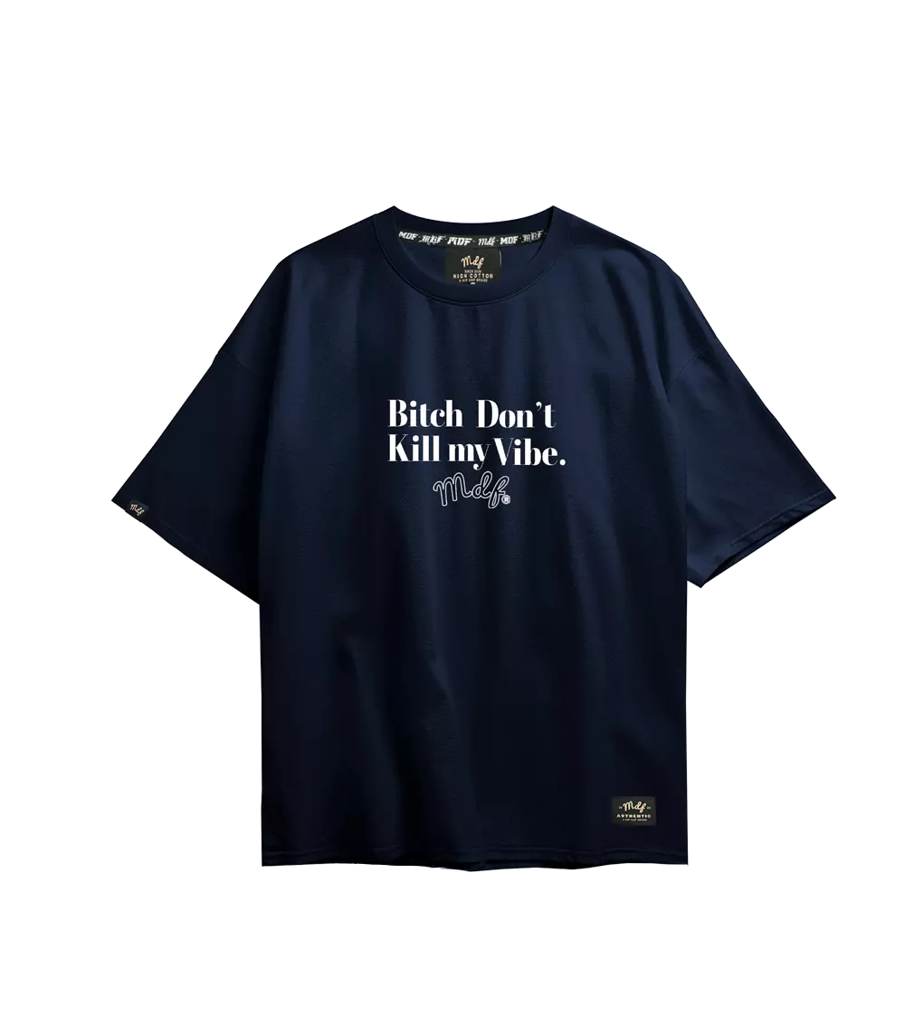 MDF Polera Bi$# DON´T KILL MY VIBE-0