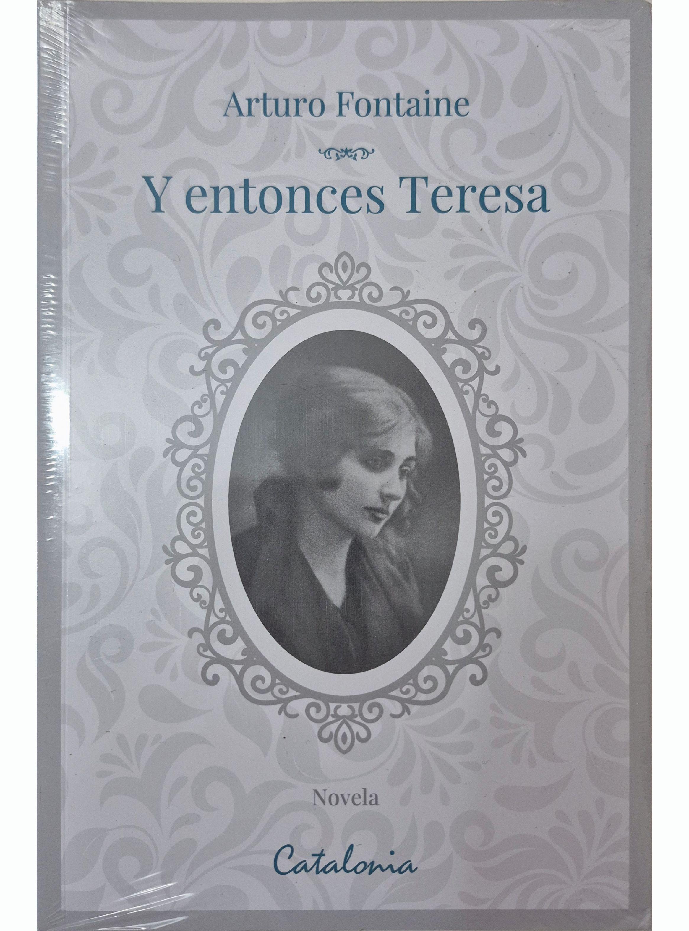 Y entonces Teresa Arturo Fontaine-0