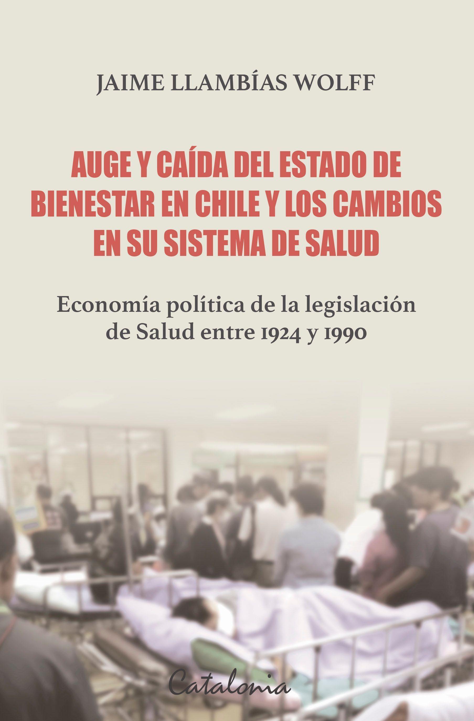 AUGE Y CAÍDA DEL ESTADO DE BIENESTAR EN CHILE Y LOS CAMBIOS EN SU SISTEMA DE SALUD-0