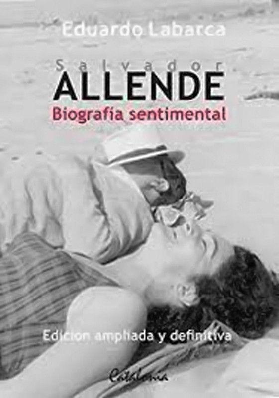 SALVADOR ALLENDE. BIOGRAFIA SENTIMENTAL-0