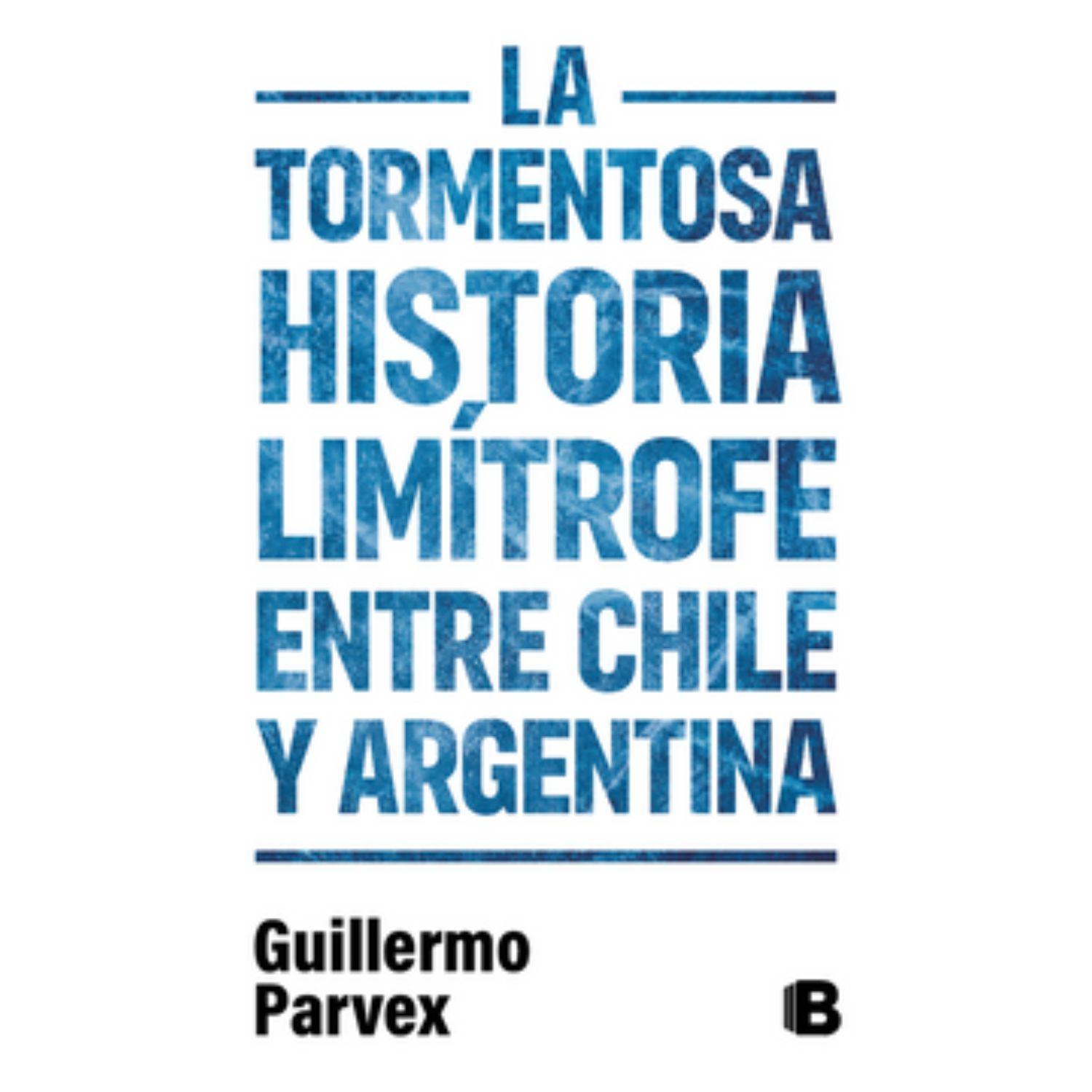Tormentosa Historia Limitrofe Entre Chile-0