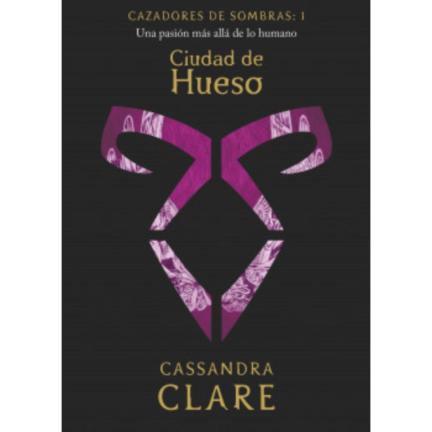 Cazadores De Sombras 1. Ciudad De Hueso Cassandra Clare-0