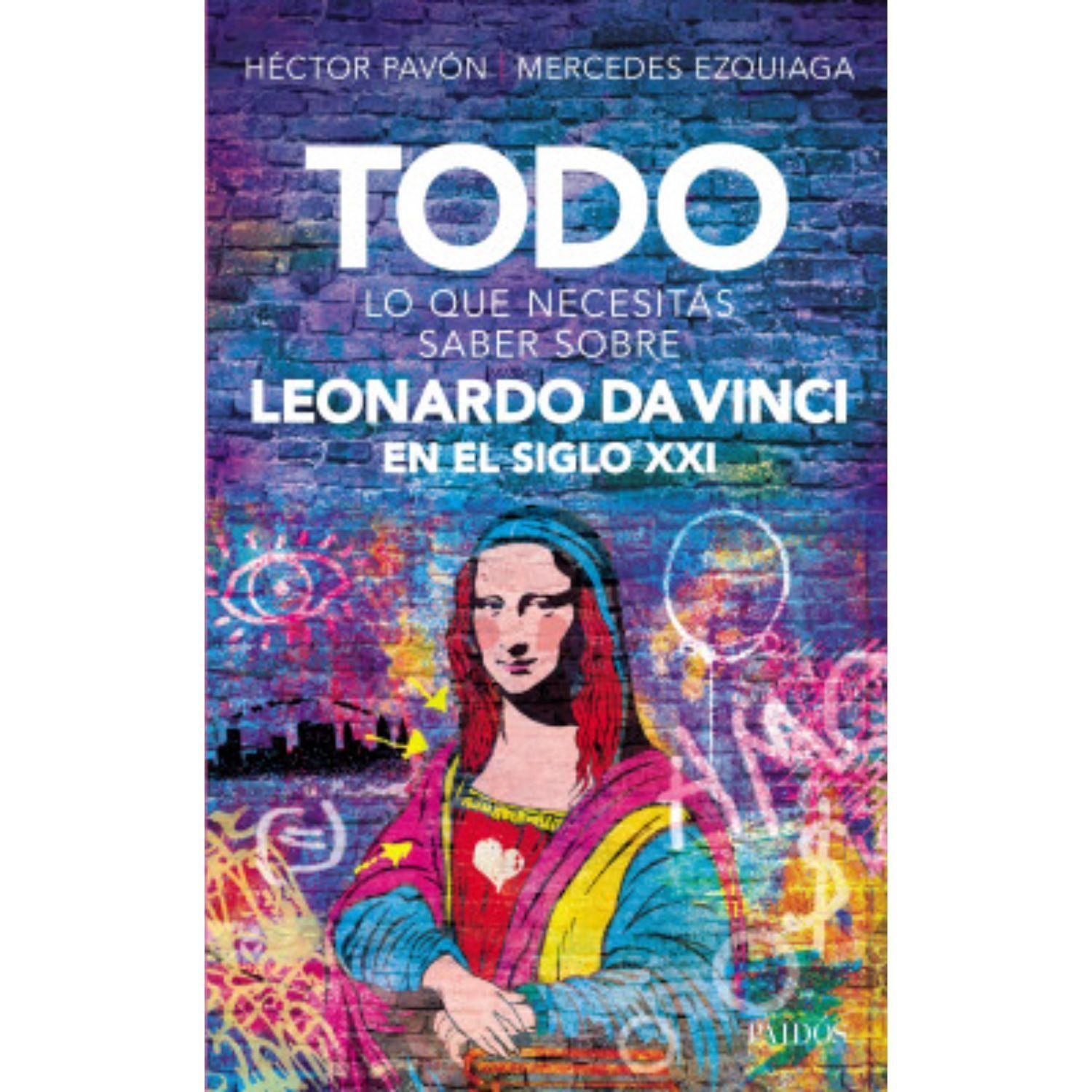 Todo Lo Que Necesitás Saber Sobre Leonardo Da Vinci En El Siglo Xxi-0