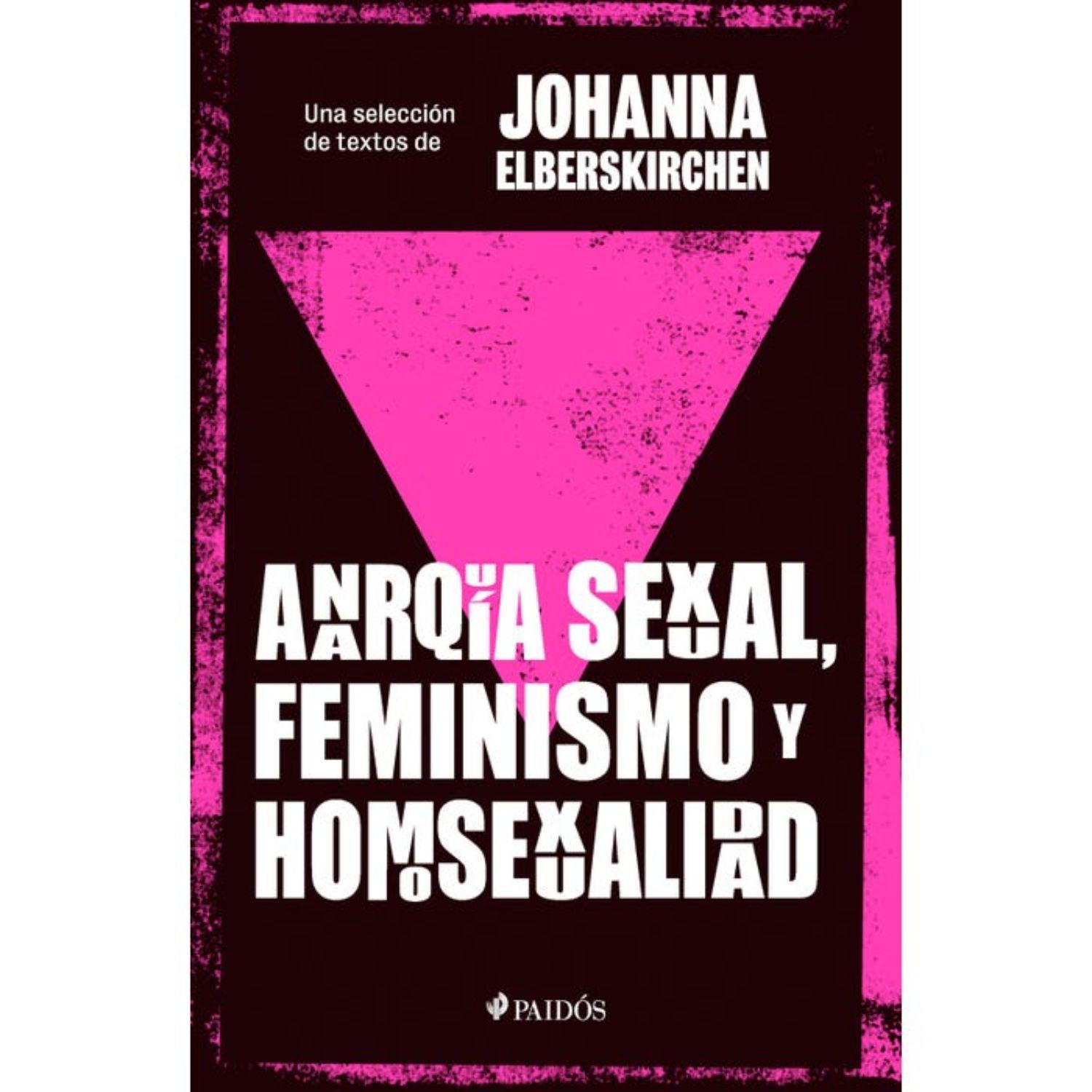 Anarquía Sexual, Feminismo Y Homosexualidad-0