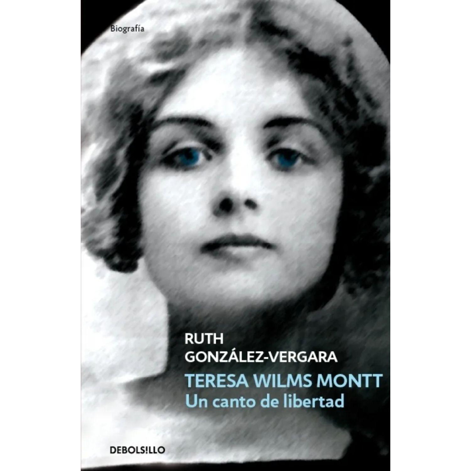 Teresa Wilms Montt. Un Canto De Liberta-0