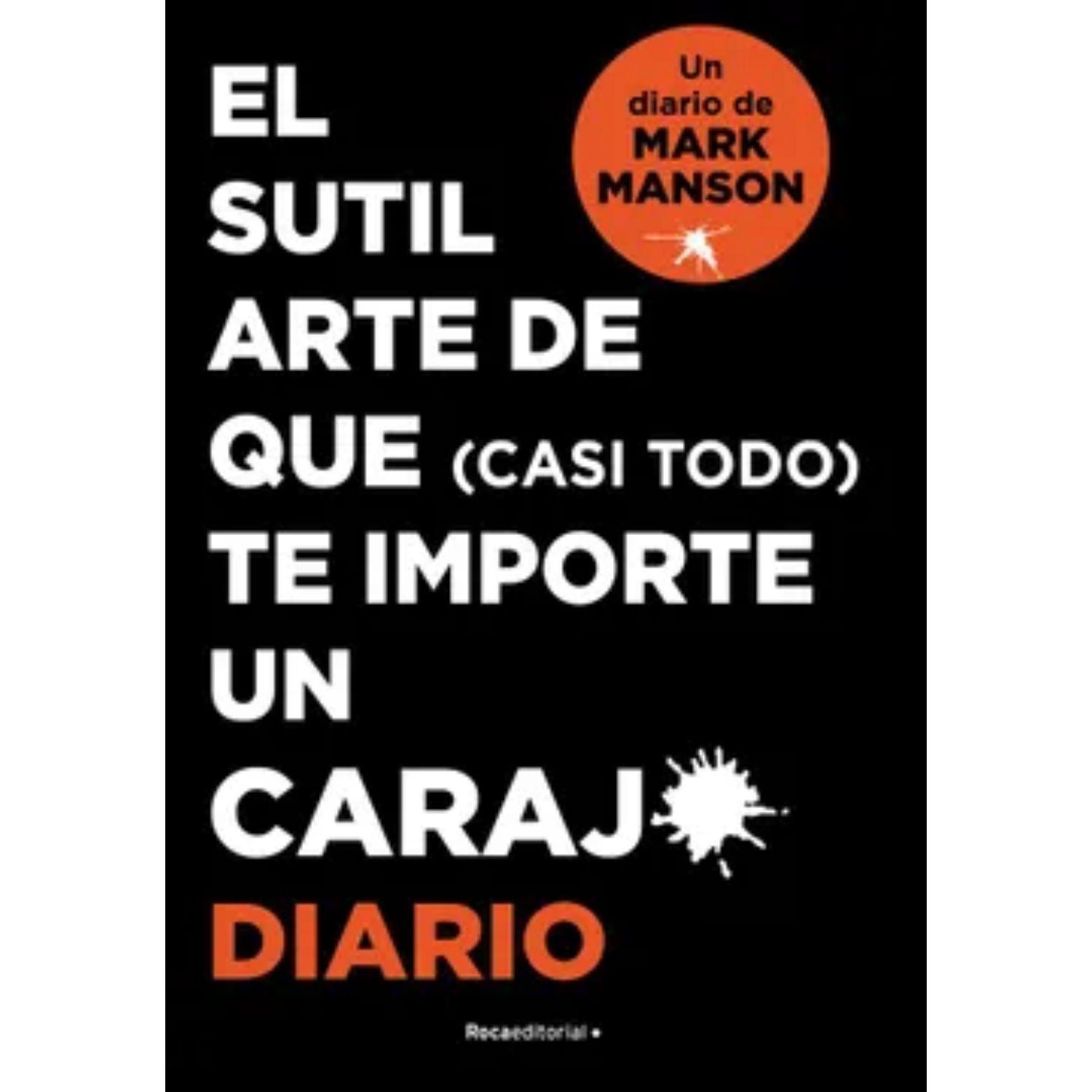 El Sutil Arte De Que Casi Todo Te Importe Un Carajo. Diaro-0