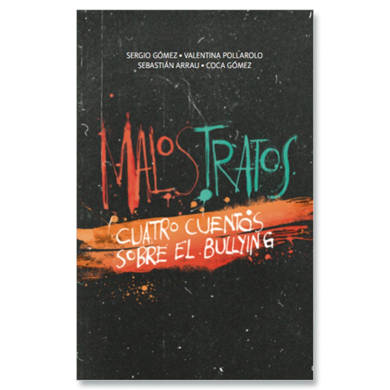 Malos Tratos. Cuatro Cuentos Sobre El Bullying-0