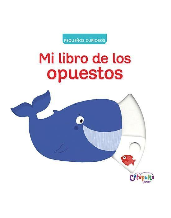 Pequeños Curiosos Mi Libro De Los Opuest-0