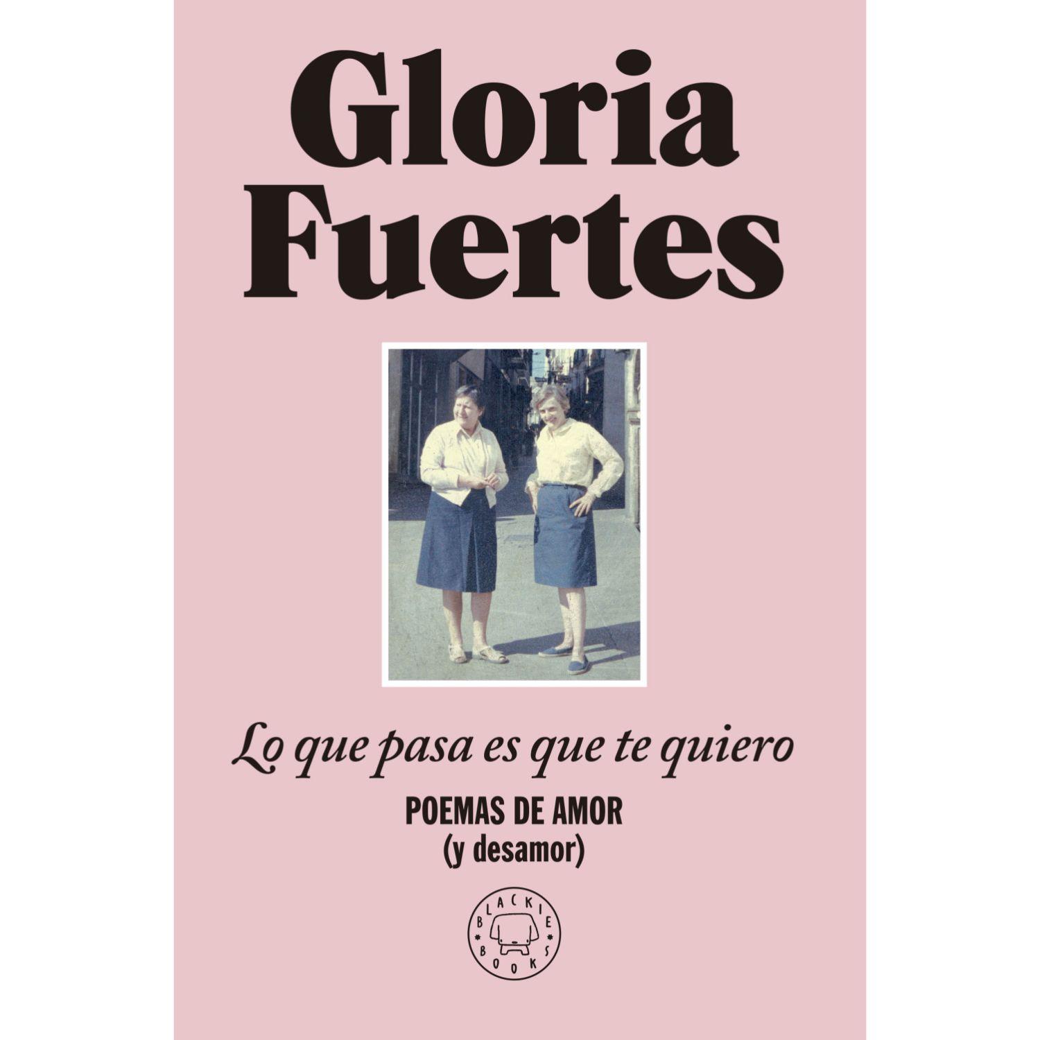 Lo Que Pasa Es Que Te Quiero: Poemas De Amor (Y Desamor)-0