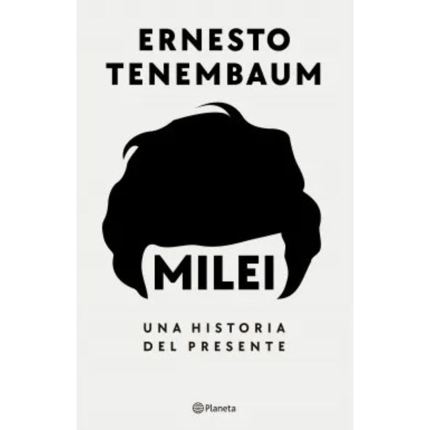 Milei, Una Historia Del Presente-0