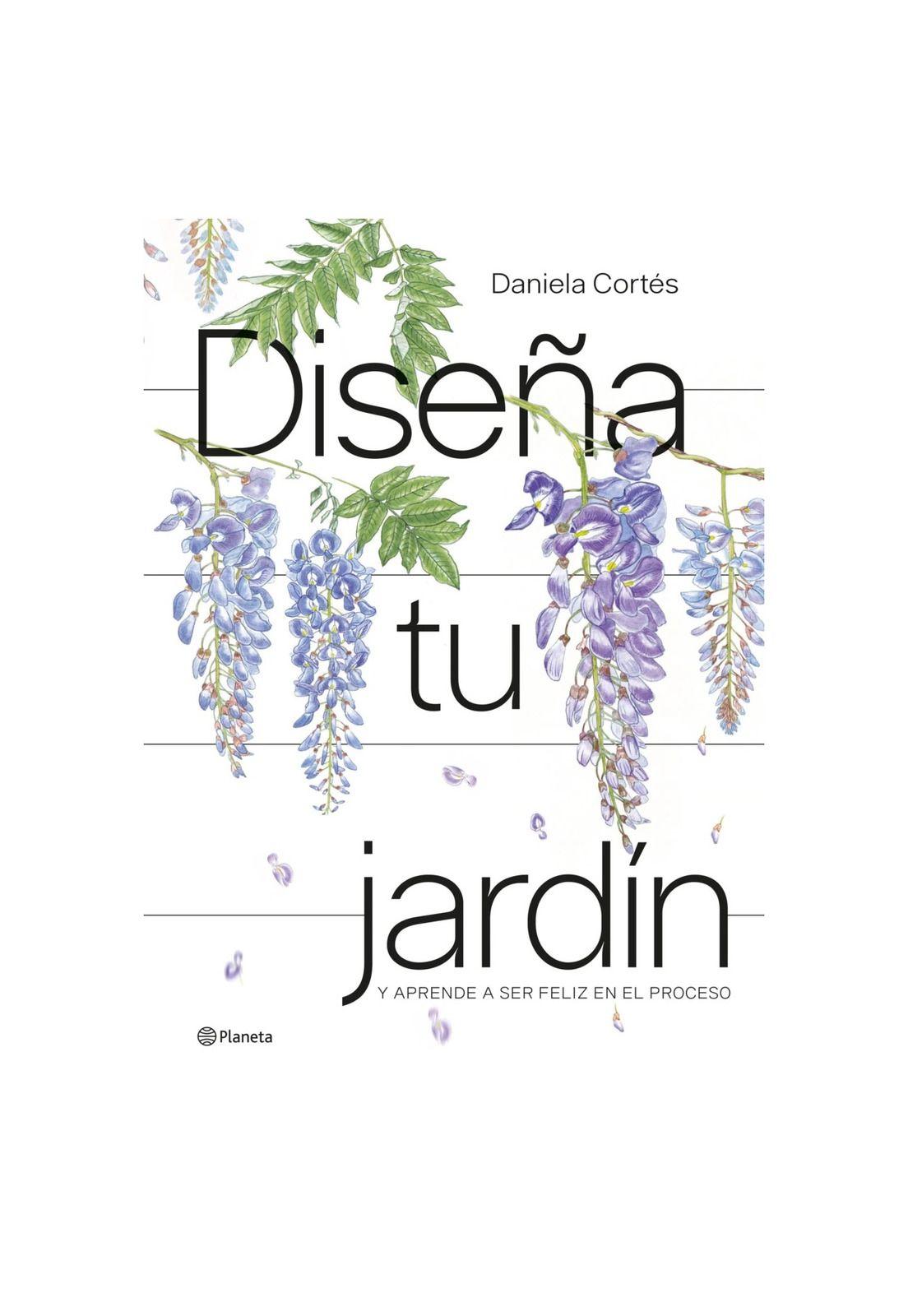 DISEÑA TU JARDIN (TAPA DURA) - DANIELA CORTÉS | LIBRO-0