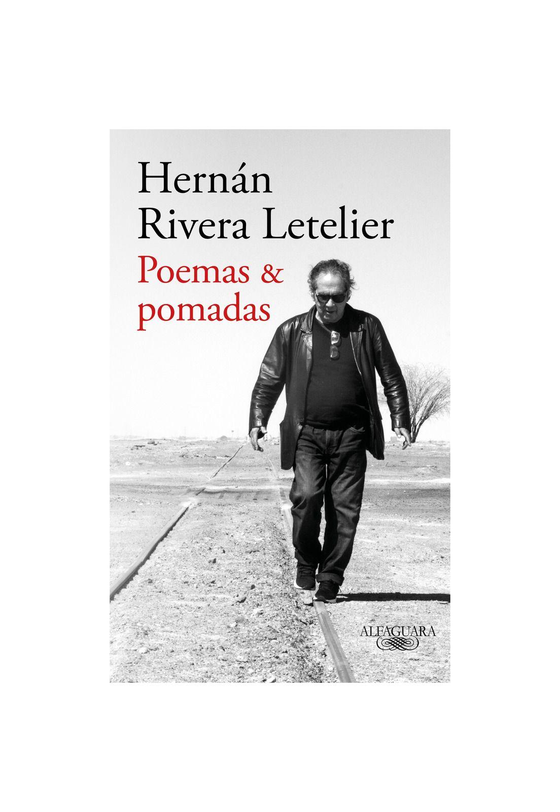 POEMAS Y POMADAS (TAPA RÚSTICA) - HERNÁN RIVERA LETELIER | LIBRO-0
