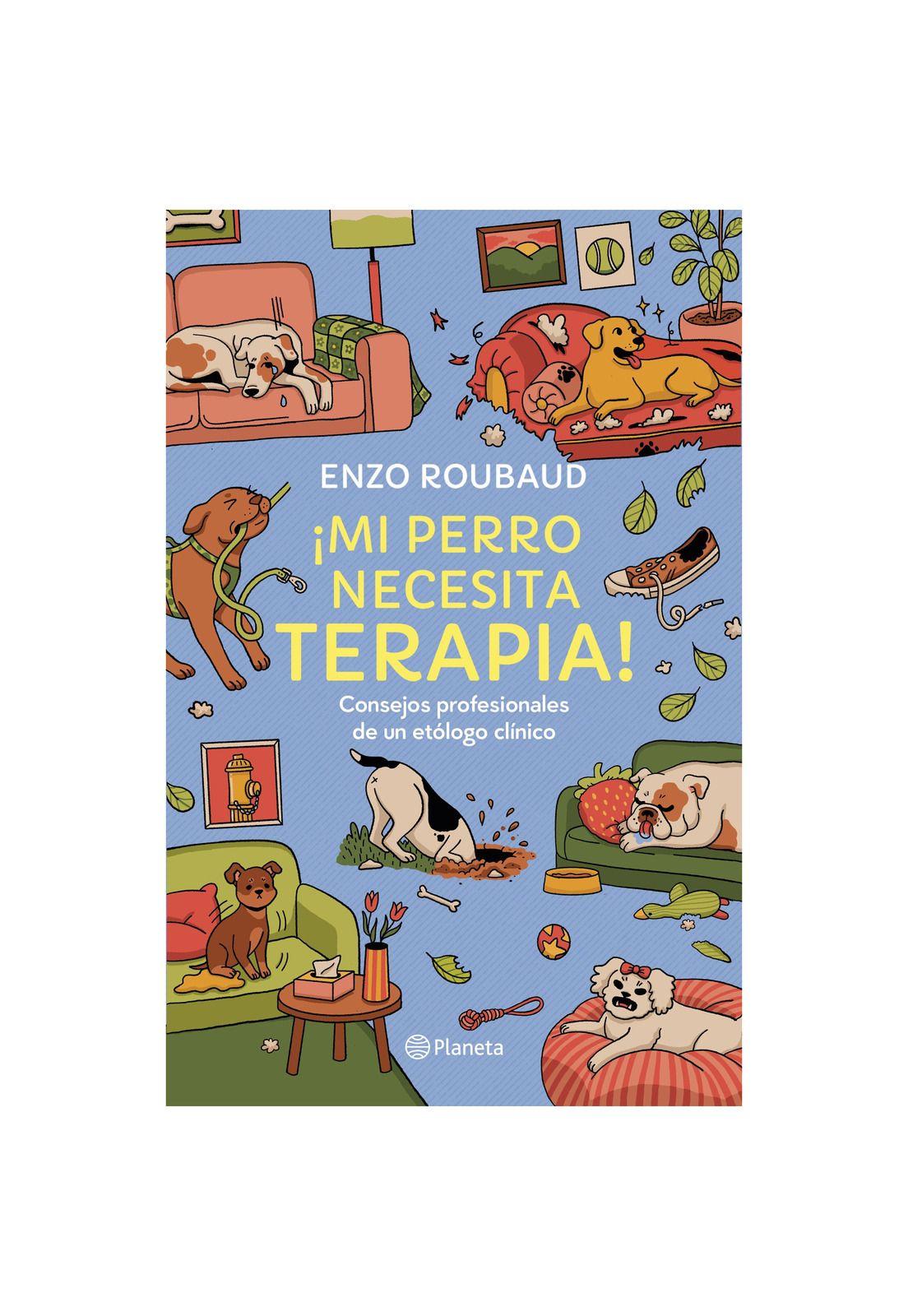 ¡MI PERRO NECESITA TERAPIA! (TAPA RÚSTICA) - ENZO ROUBAUD ROJAS | LIBRO-0
