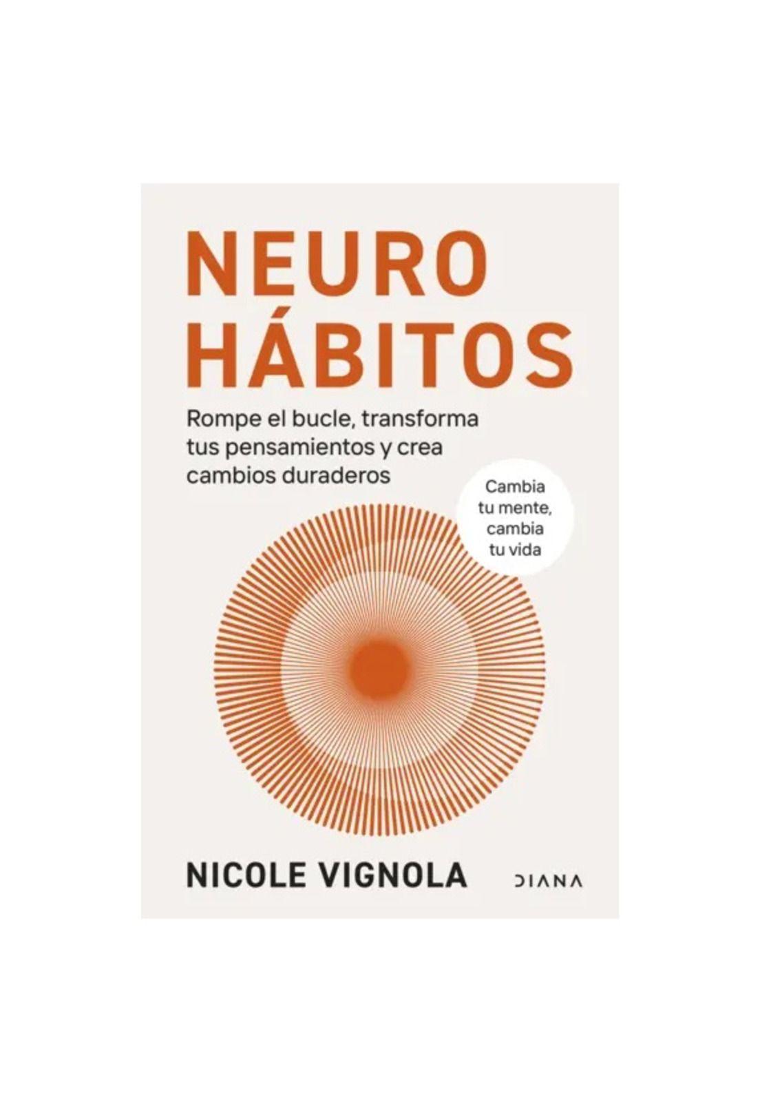 NEUROHÁBITOS (TAPA RÚSTICA) - NICOLE VIGNOLA | LIBRO-0