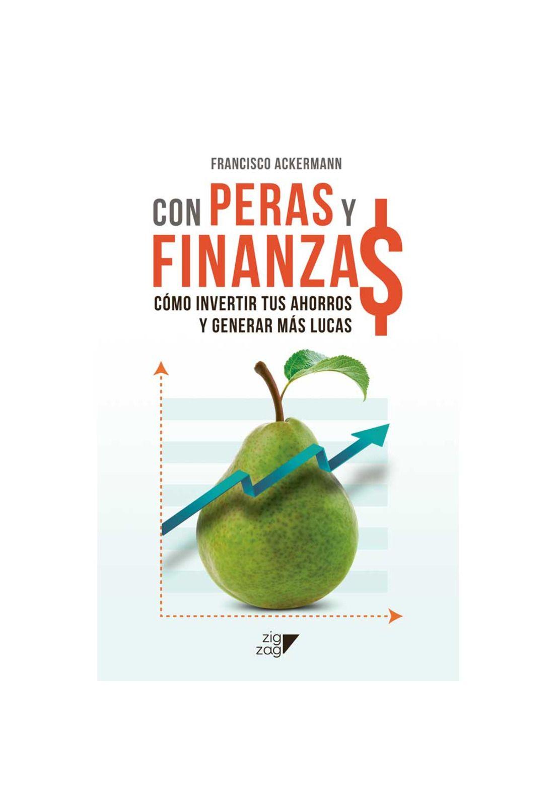 CON PERAS Y FINANZAS (TAPA RÚSTICA CON SOLAPA) - FRANCISCO ACKERMANN | LIBRO-0