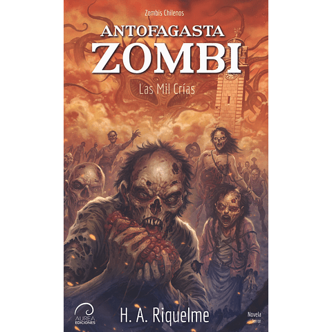 Zombis Chilenos: Antofagasta Zombi - Las Mil Crías-0