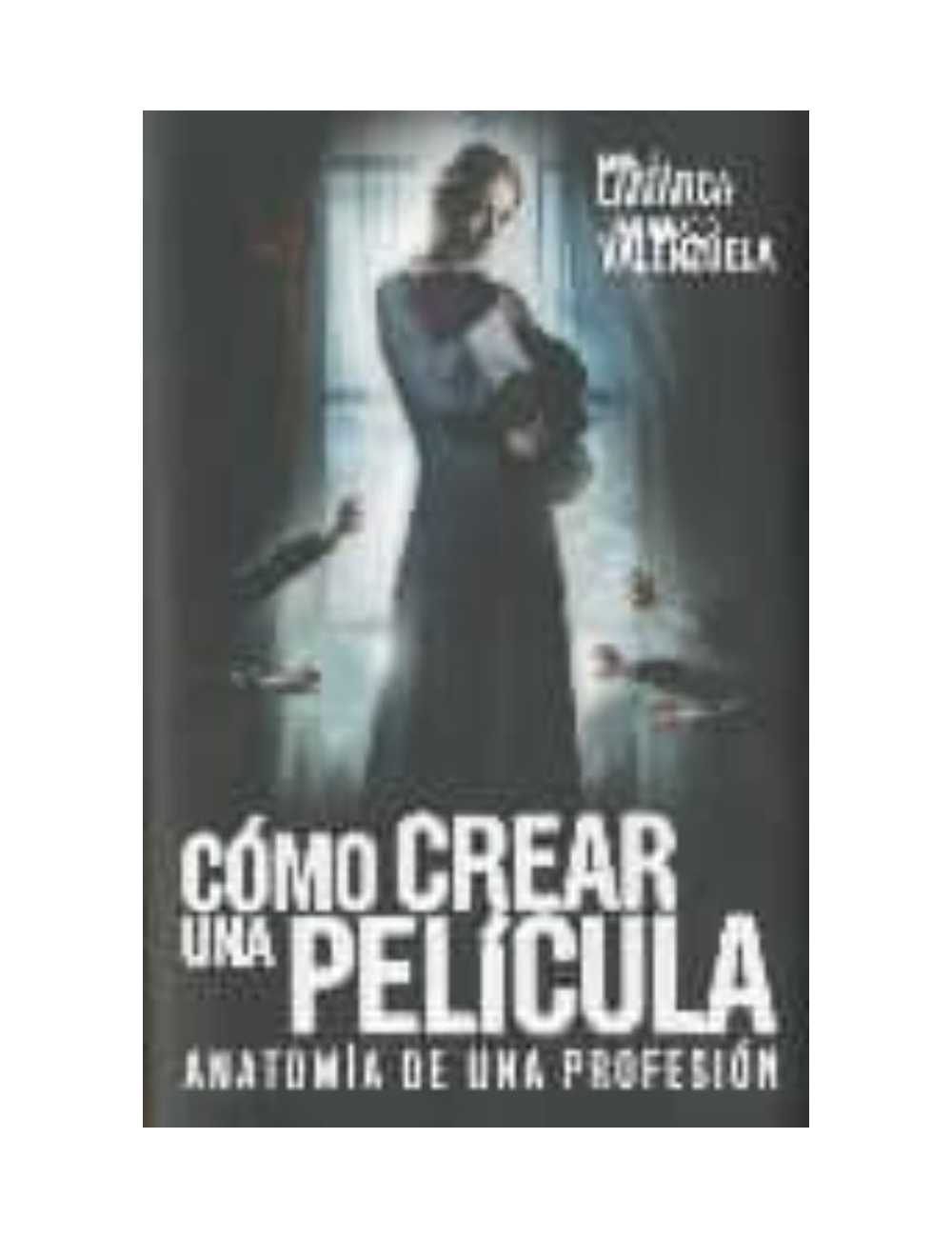 COMO CREAR UNA PELICULA. ANATOMIA DE UNA-0