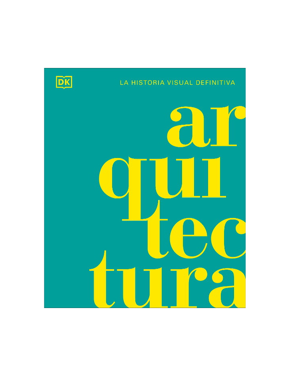 ARQUITECTURA. LA HISTORIA VISUAL DEFINIT-0