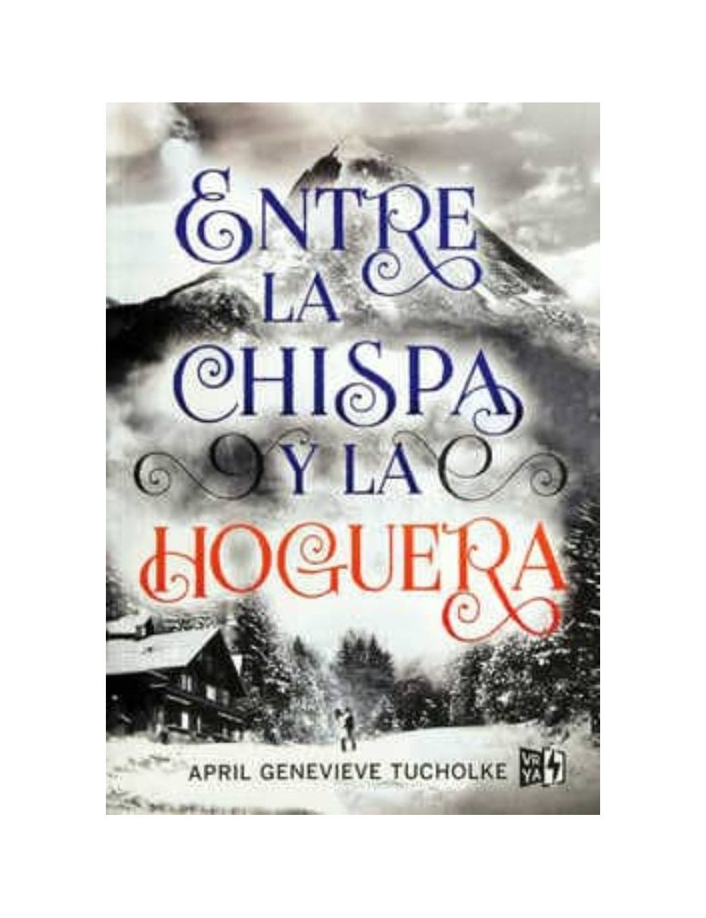 ENTRE LA CHISPA Y LA HOGUERA-0