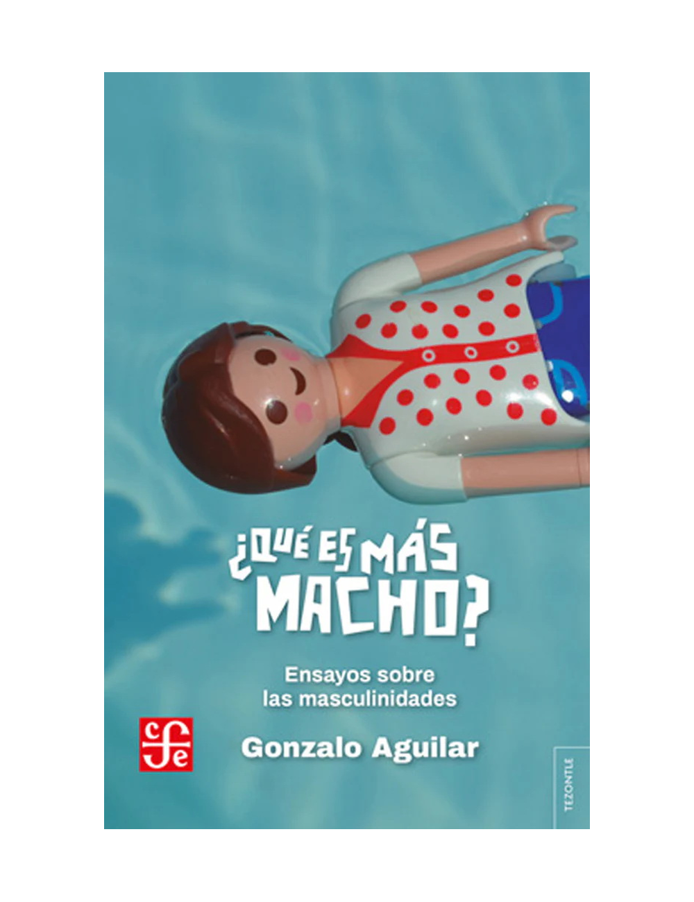 ¿QUÉ ES MÁS MACHO? ENSAYO SOBRE LAS MASC-0