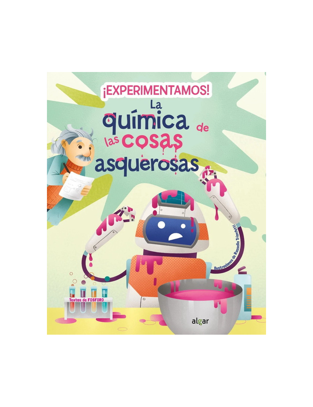 EXPERIMENTAMOS LA QUIMICA DE LAS COSAS A-0