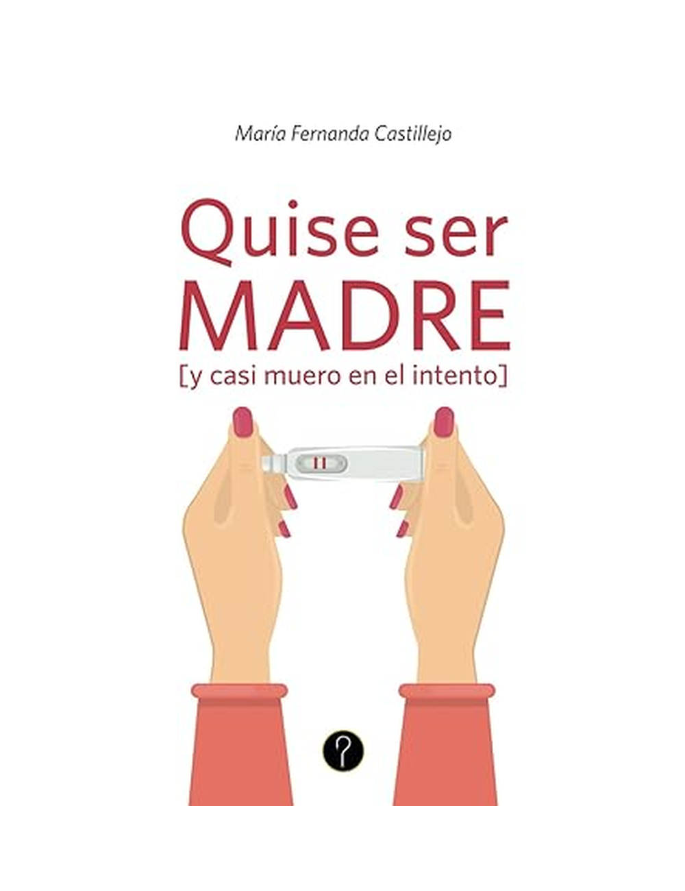 QUISE SER MADRE Y CASI MUERO EN EL INTEN-0