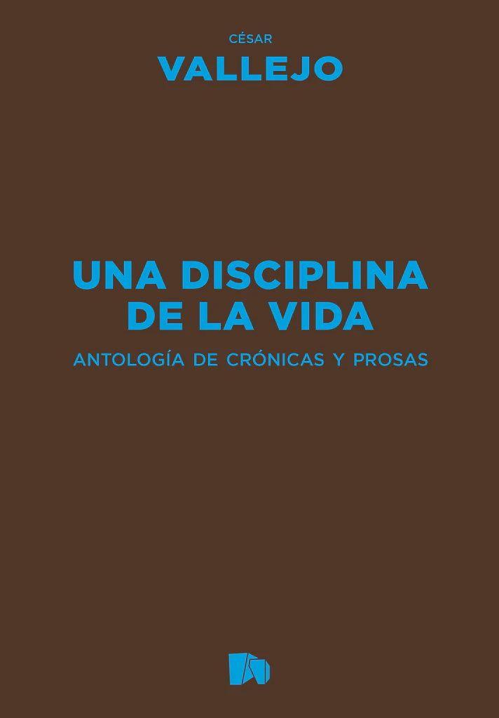 Una Disciplina De La Vida. Antologia De Cronicas Y Prosas-0