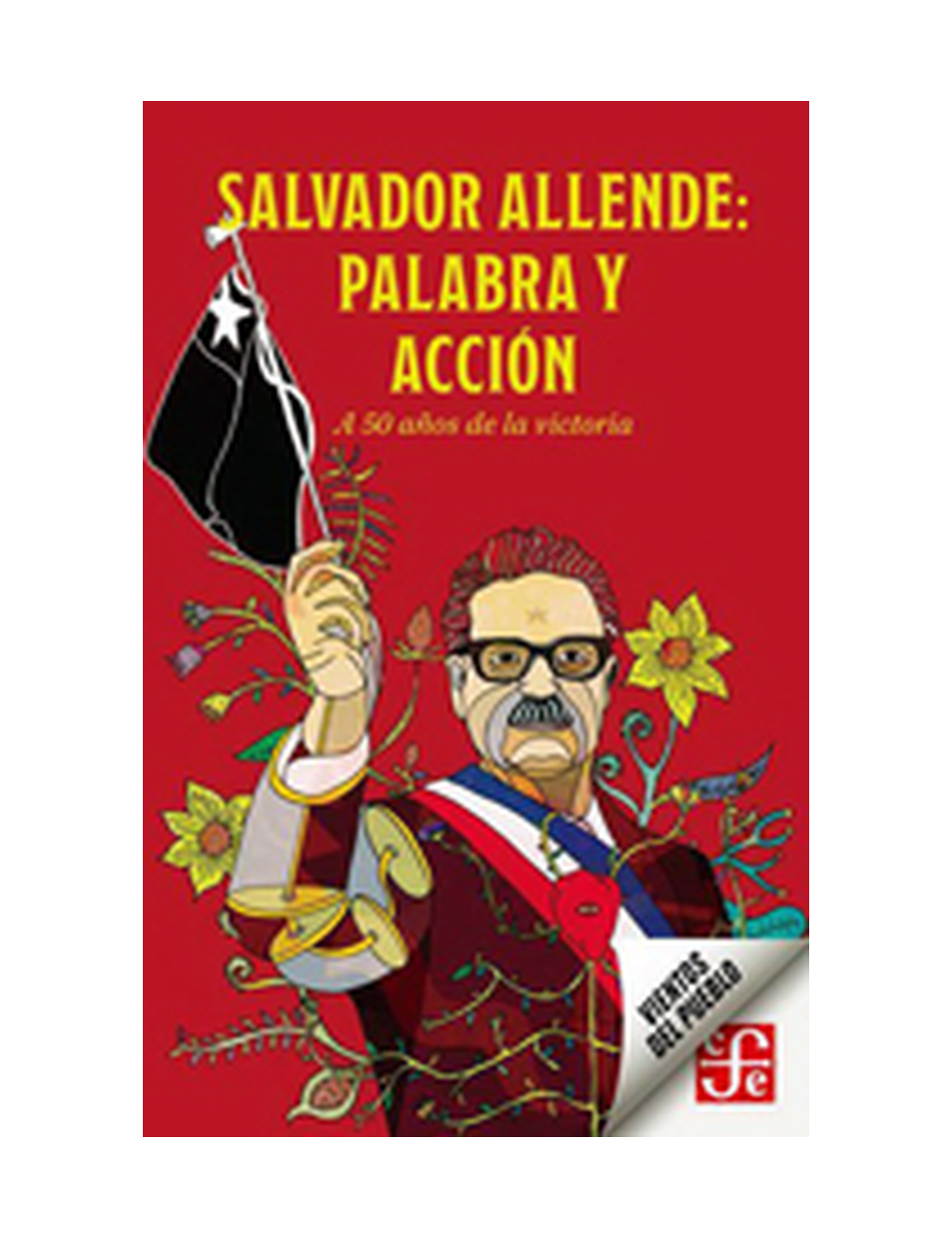 Salvador Allende: Palabra y Acción-0