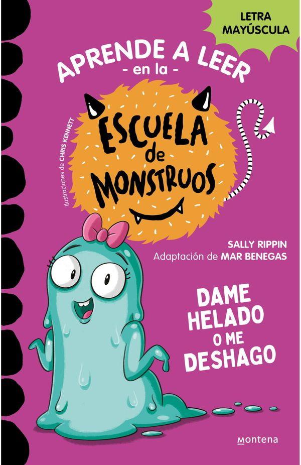 Aprender A Leer En La Escuela De Monstruos #10. Dame Helado O Me Deshago-0