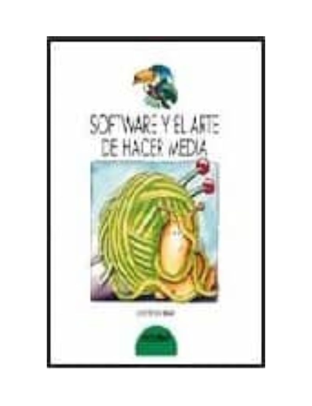SOFTWARE Y ARTE DE HACER MEDIA-0
