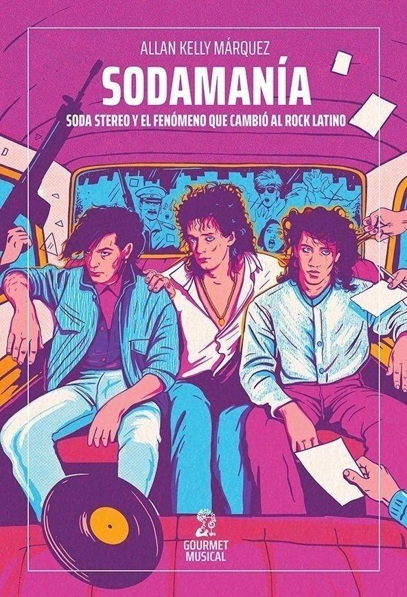 Sodamania. Soda Stereo Y El Fenomeno Que Cambio El Rock Latino-0