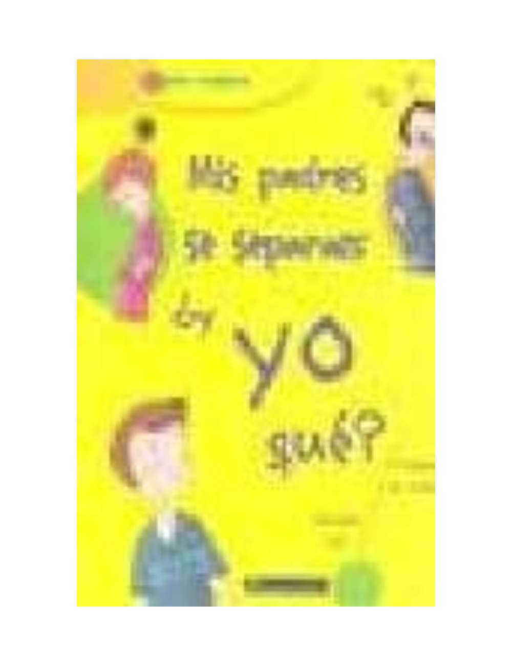 Mis Padres Se Separan. ¿Y Yo Qué?-0