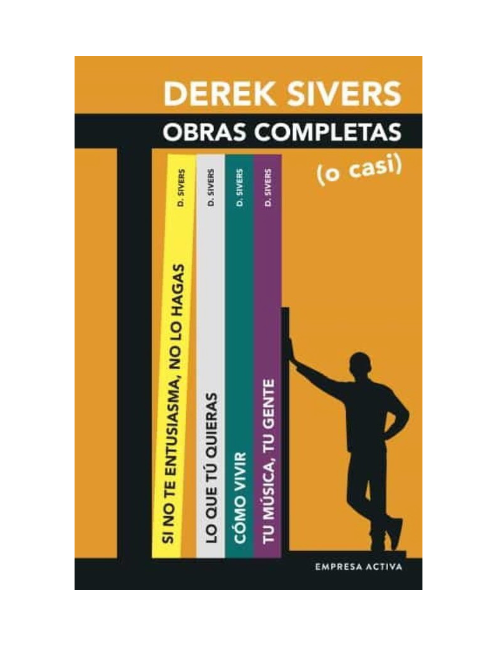 DEREK SIVERS. OBRAS COMPLETAS (O CASI)-0