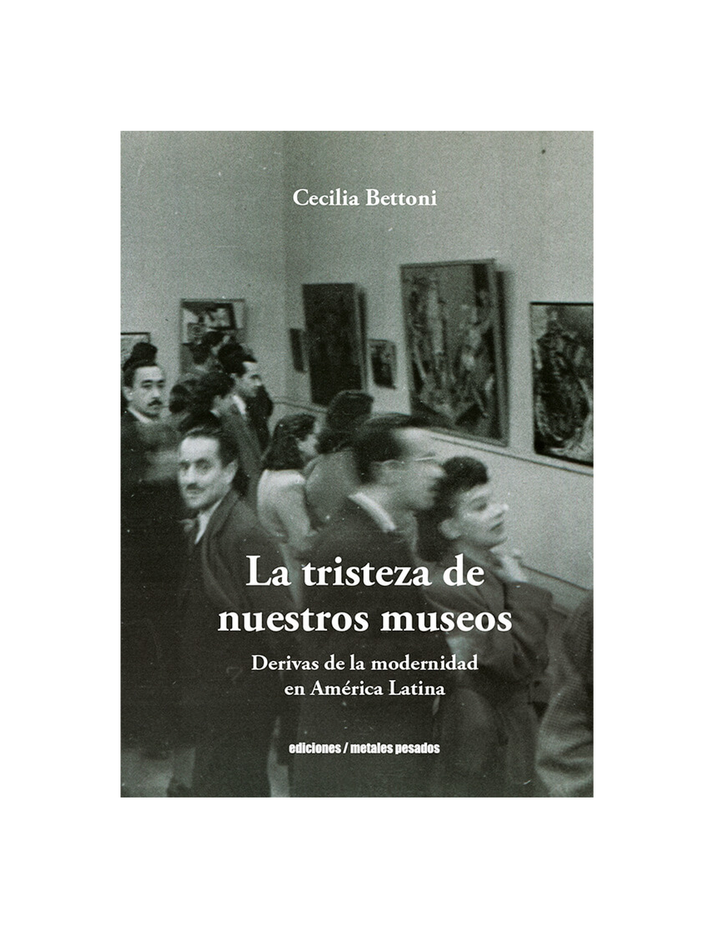 La Tristeza de Nuestros Museos-0