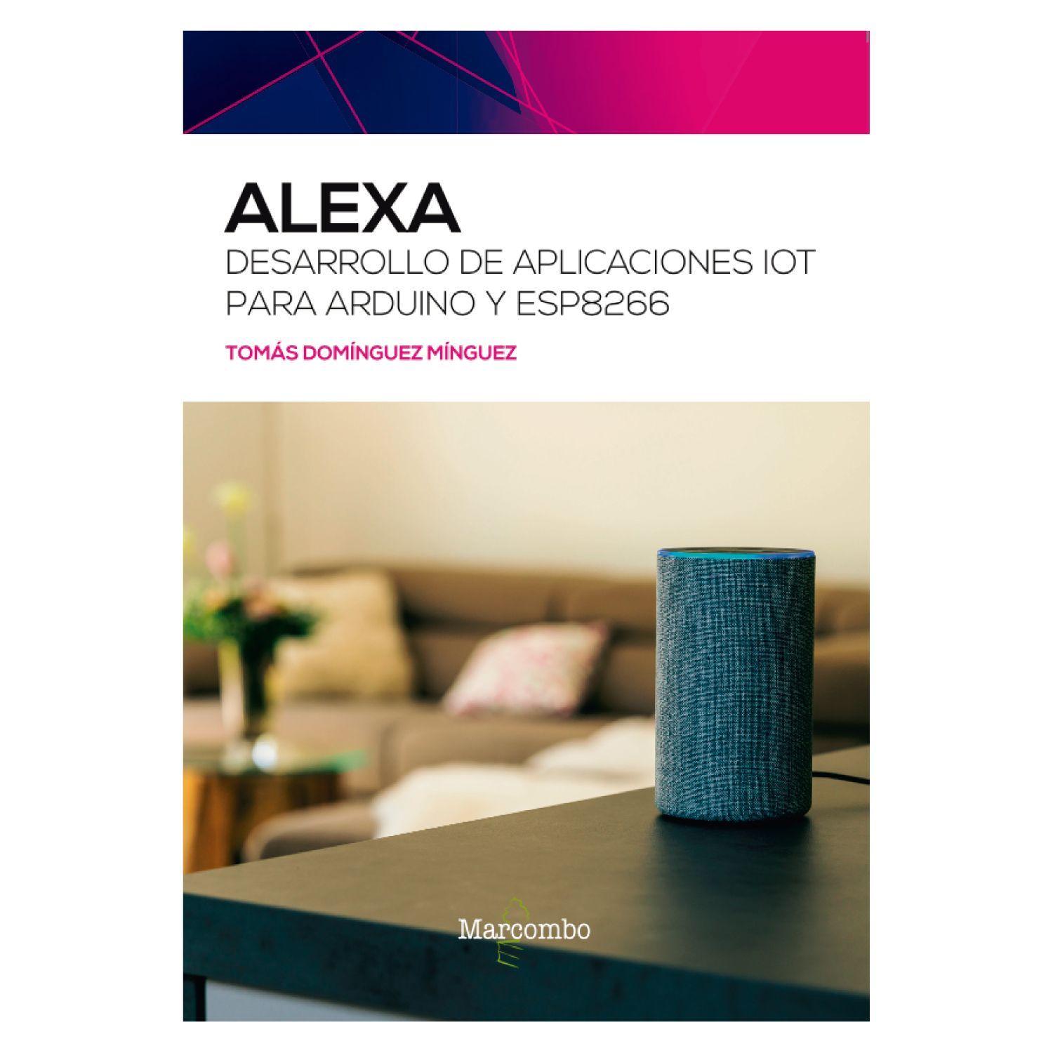 Alexa. Desarrollo de aplicaciones IoT para Arduino y ESP8266-0