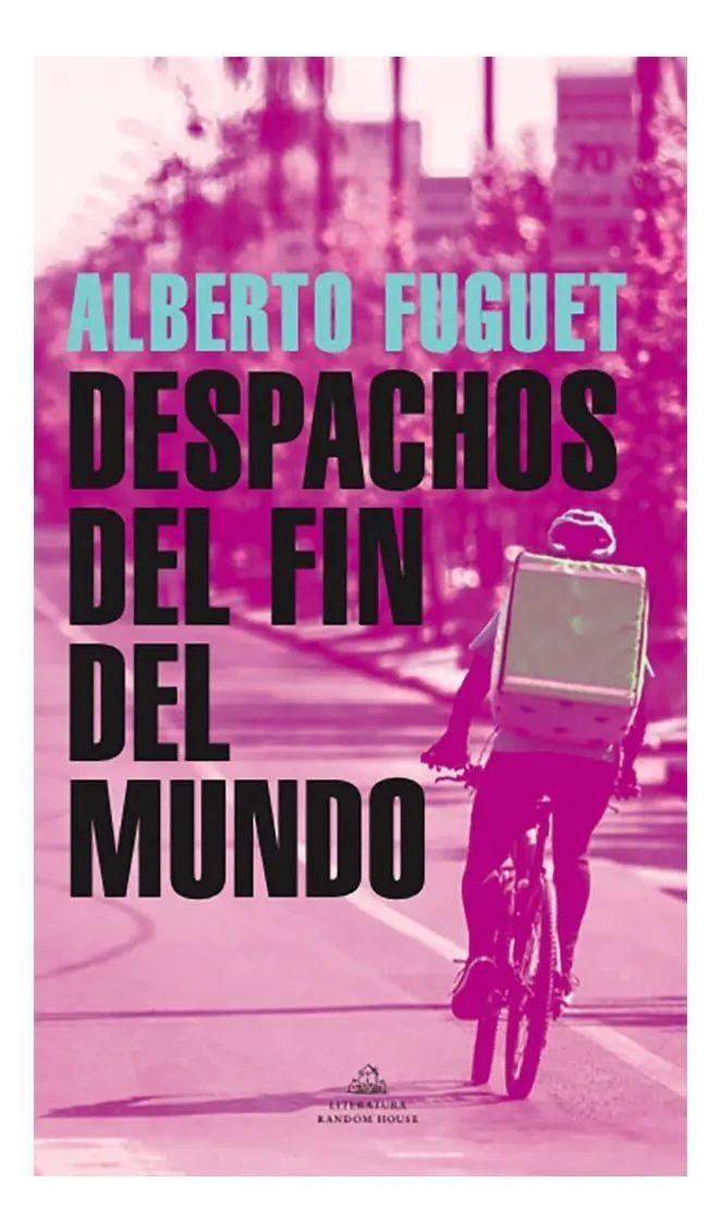 Despachos Del Fin Del Mundo - Fuguet Alberto-1