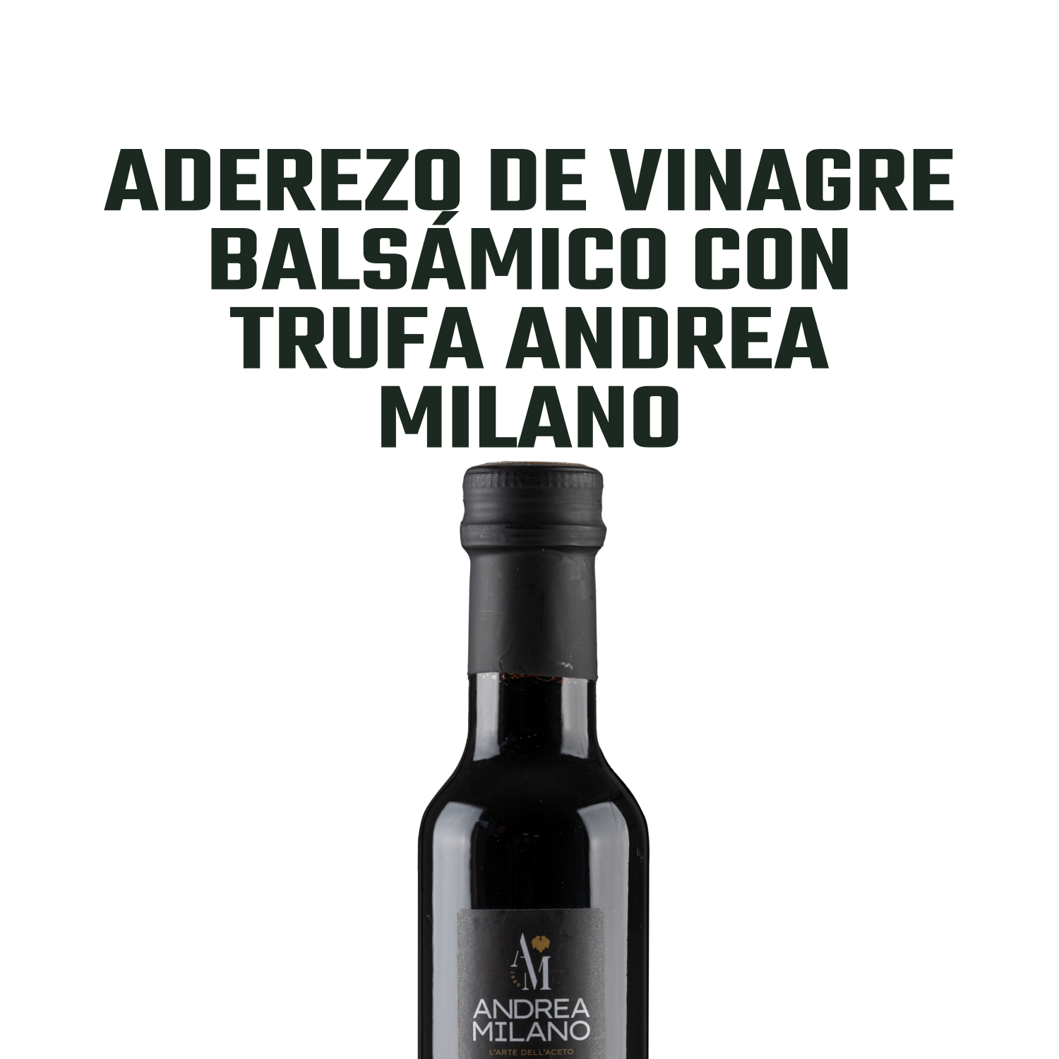 Aderezo Vinagre Balsámico con Trufa Andrea Milano 1 x 250 ml-2