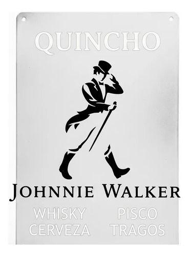 Letrero Quincho Metalico 20x30 Whisky Cerveza Pisco Tragos Johnnie Walker-2