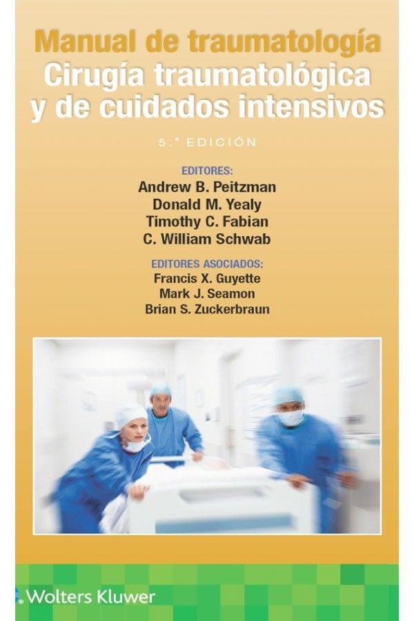 Manual De Traumatologia. Cirugia y Cuidados Intensivos 5Ed.-2