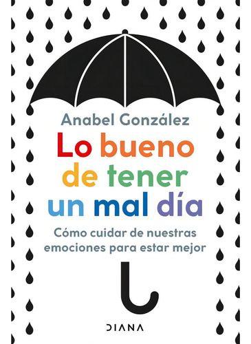 Lo Bueno De Tener Un Mal Día.anabel Gonzalez-0