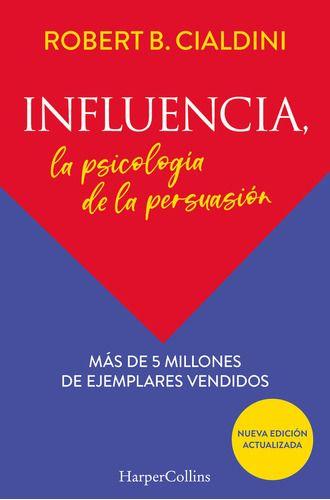 Influencia - La Psicología De La Persuasión - R. B. Cialdini-0
