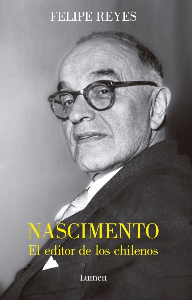 Libro Nascimiento. El editor de los chilenos - Felipe Reyes-0