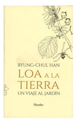 Loa A La Tierra: Un Viaje Al Jardín - Byung-chul Han-0