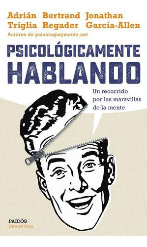 Libro Psicológicamente Hablando - Adrián Triglia - Paidós-0