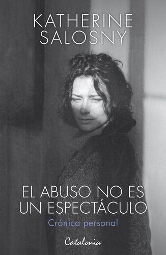 Libro El Abuso No Es Un Espectáculo - Katherine Salosny-0