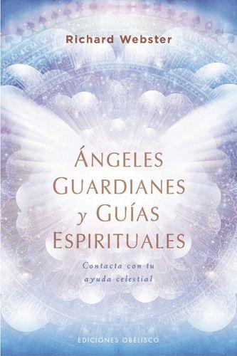 Ángeles Guardianes Y Guías Espirituales - Richard Webster-0