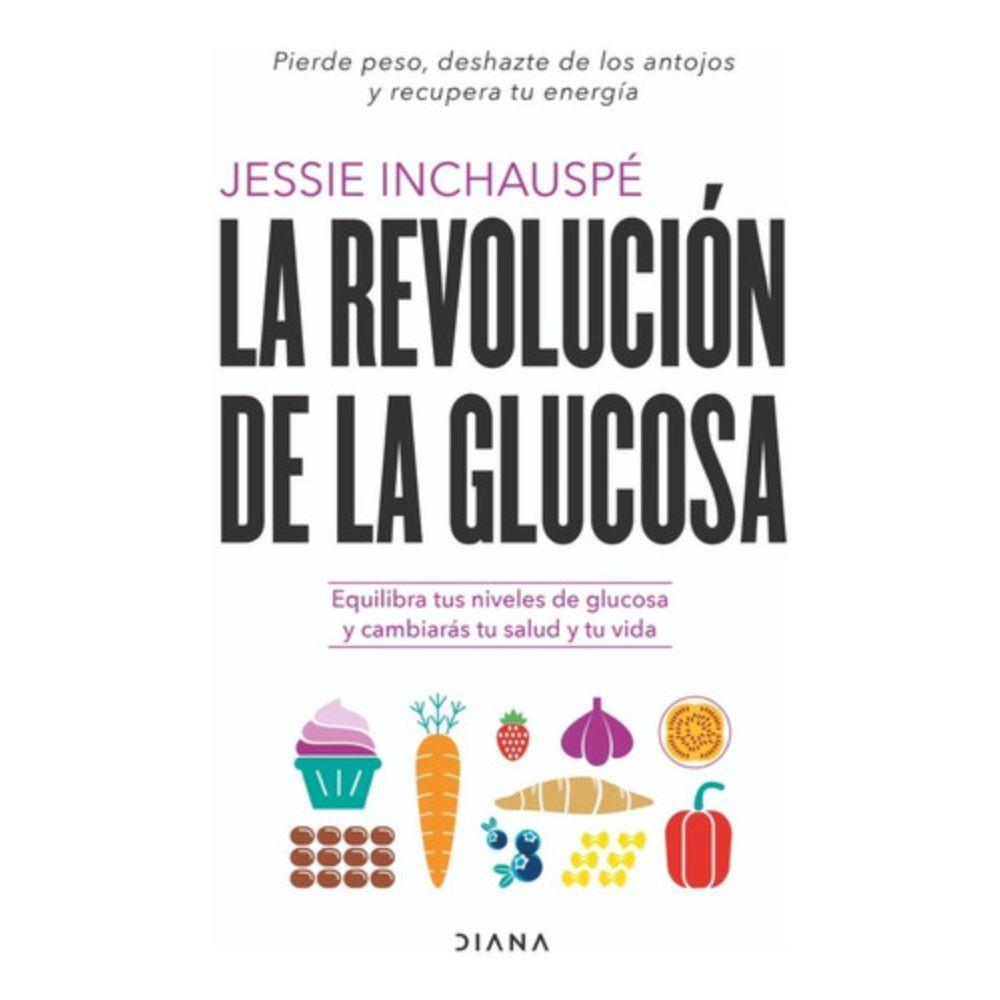 Libro La Revolución De La Glucosa - Jessie Inchauspé-0