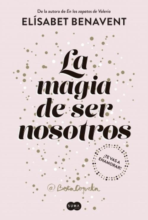 Libro La magia de ser nosotros - Elísabet Benavent-0