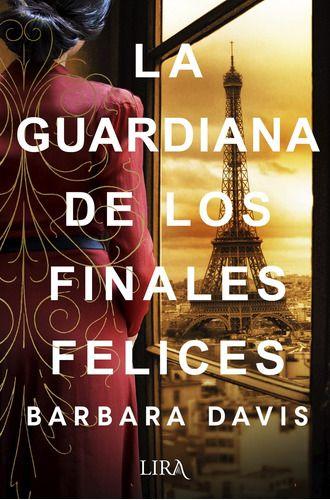 Libro La Guardiana De Los Finales Felices - Bárbara Davis-0