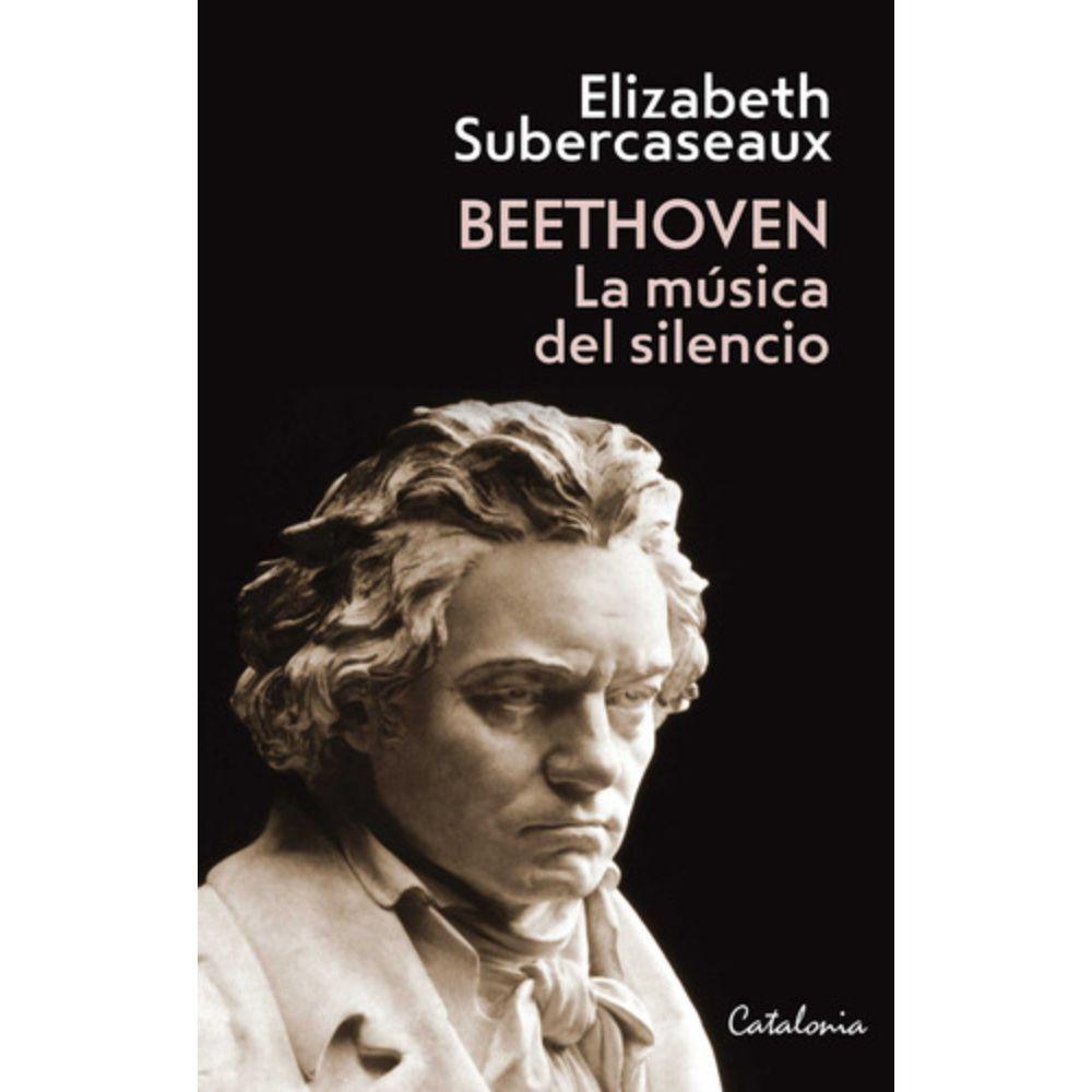 Beethoven - La Musica Del Silencio - Elizabeth Subercaseaux-0